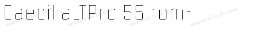 CaeciliaLTPro 55 rom字体转换 CaeciliaLTPro 55 rom字体转换
